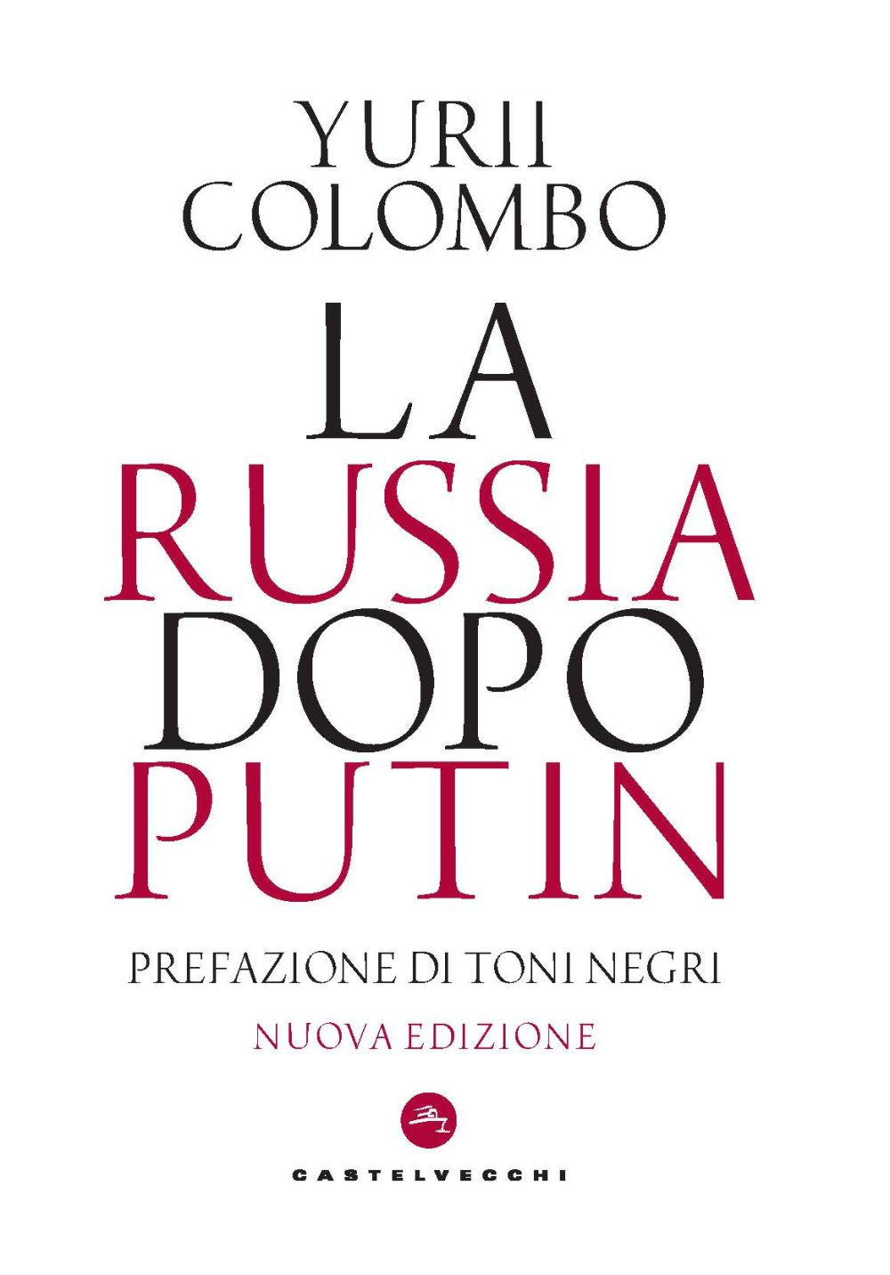 Libri Yurii Colombo - La Russia Dopo Putin. Nuova Ediz. NUOVO SIGILLATO, EDIZIONE DEL 27/10/2023 SUBITO DISPONIBILE