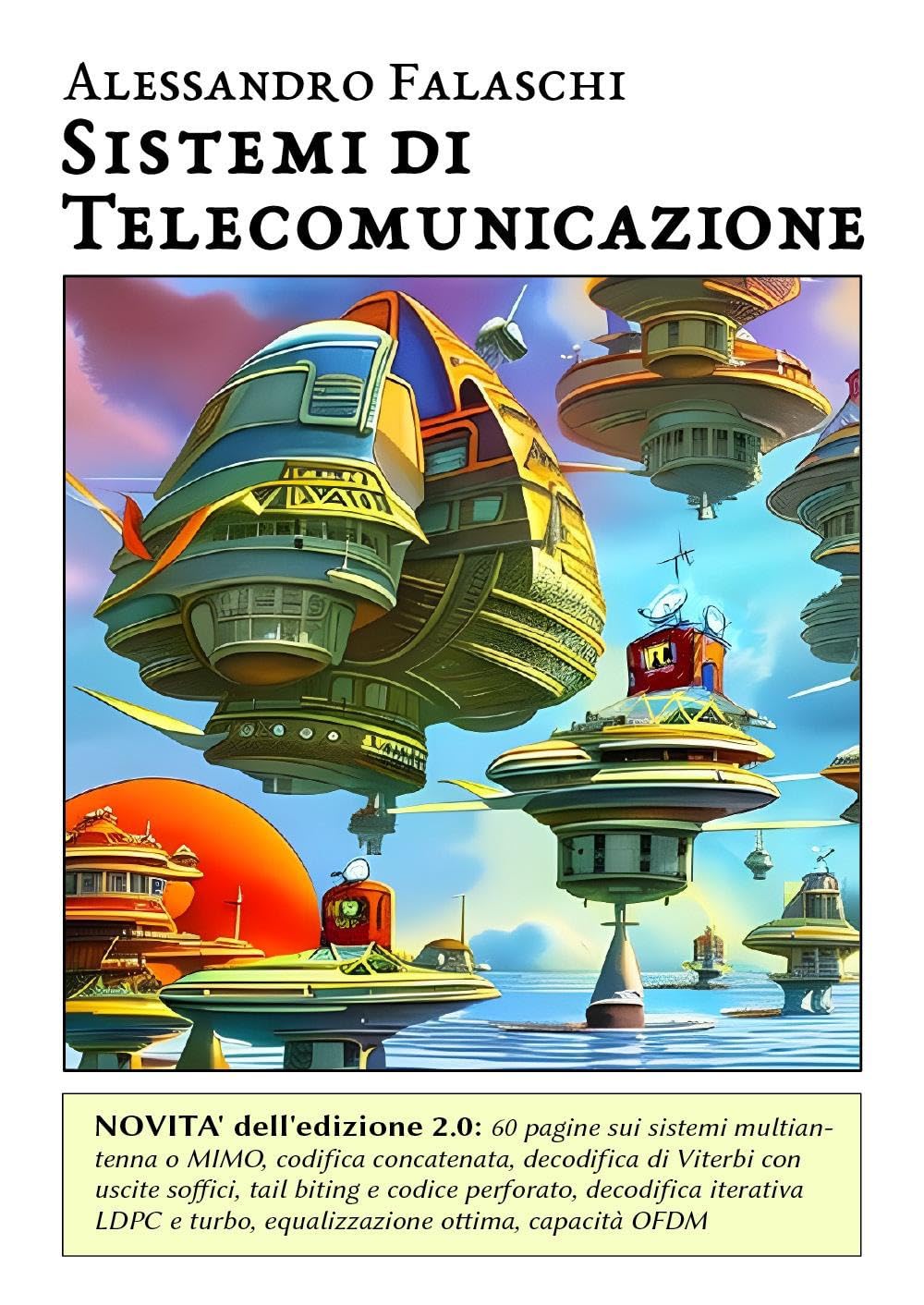 Libri Alessandro Falaschi - Sistemi Di Telecomunicazione. Nuova Ediz. NUOVO SIGILLATO, EDIZIONE DEL 21/08/2023 SUBITO DISPONIBILE
