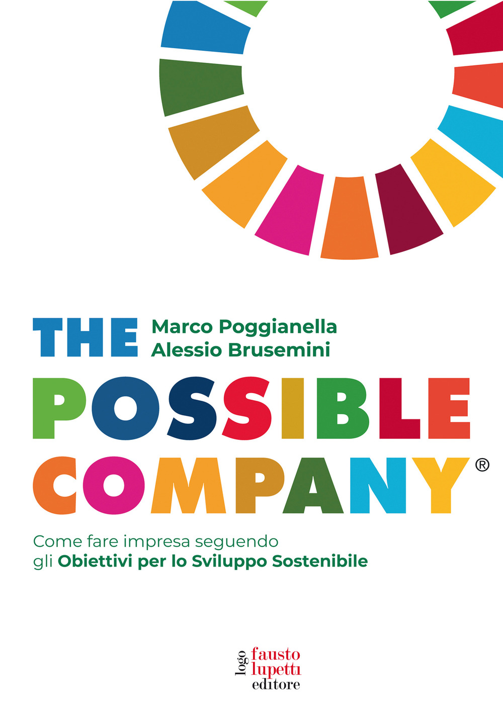 Libri Poggianella Marco / Alessio Brusemini - The Possible Company. Come Fare Impresa Seguendo Gli Obiettivi Per Lo Sviluppo Sostenibile NUOVO SIGILLATO, EDIZIONE DEL 30/10/2023 SUBITO DISPONIBILE