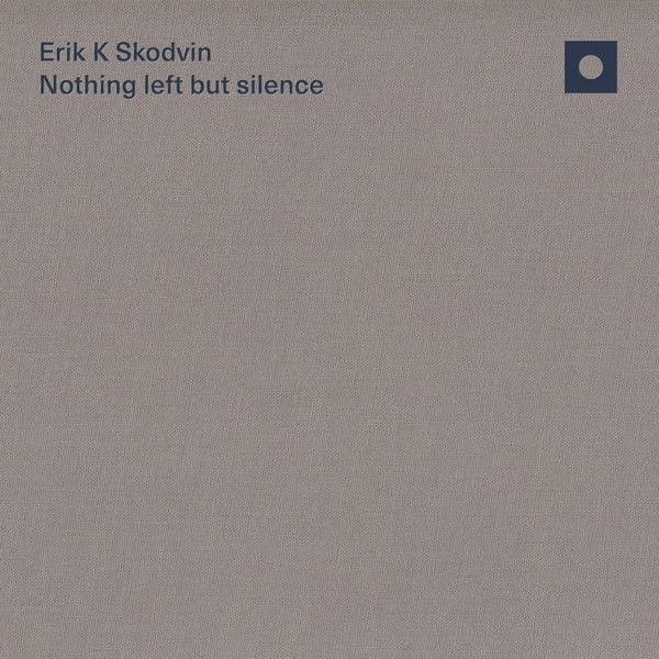 Vinile Erik K Skodvin - Nothing Left But Silence (Limited Handmade) NUOVO SIGILLATO, EDIZIONE DEL 15/09/2023 SUBITO DISPONIBILE