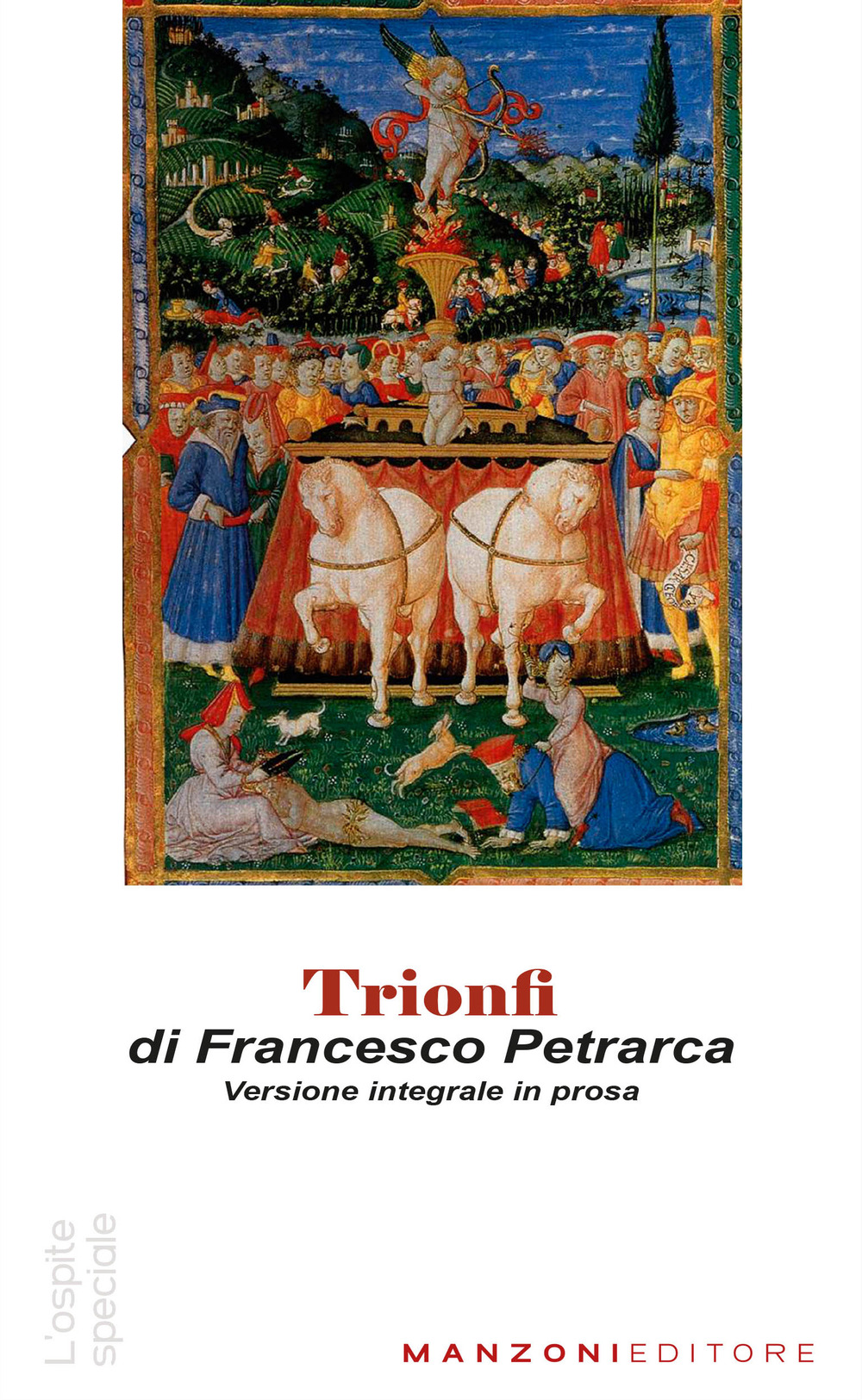 Libri Francesco Petrarca - Trionfi. Versione In Prosa. Testo Originale In Appendice. Ediz. Integrale NUOVO SIGILLATO, EDIZIONE DEL 06/11/2023 SUBITO DISPONIBILE