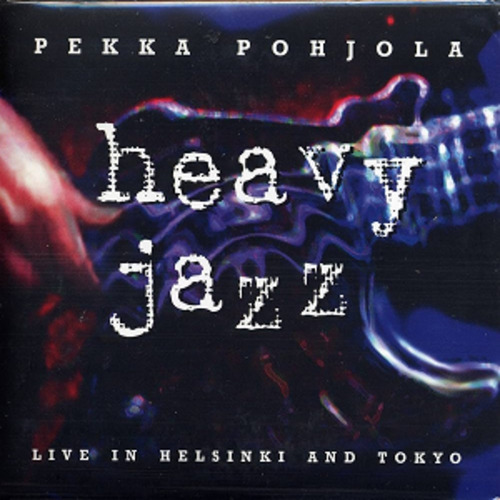 Vinile Pekka Pohjola - Heavy Jazz - Live In Helsinki (2Lp) NUOVO SIGILLATO, EDIZIONE DEL 17/11/2023 SUBITO DISPONIBILE