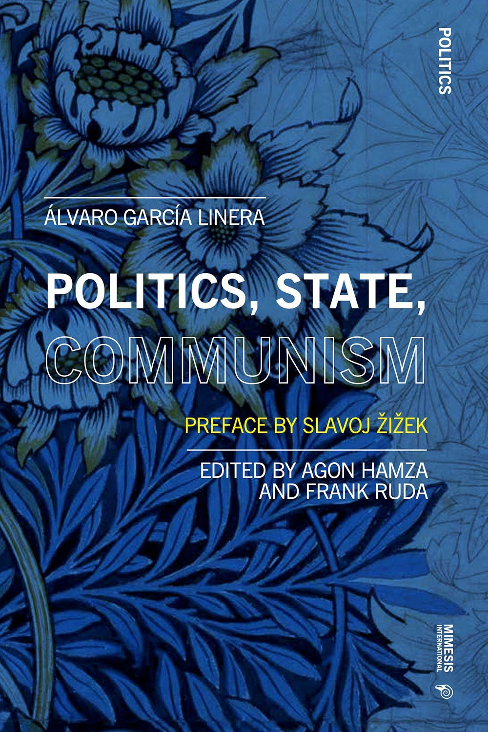 Libri García Linera Álvaro - Politics, State, Communism NUOVO SIGILLATO, EDIZIONE DEL 12/09/2023 SUBITO DISPONIBILE