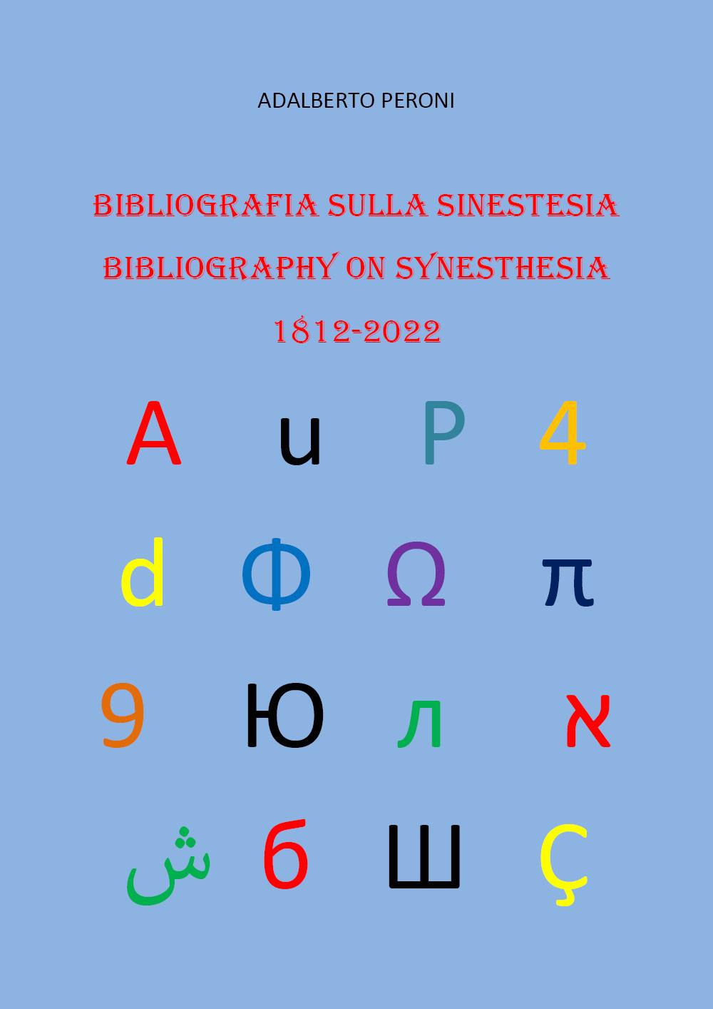 Libri Adalberto Peroni - Bibliografia Sulla Sinestesia-Bibliography On Synesthesia 1812-2022. Ediz. Bilingue NUOVO SIGILLATO, EDIZIONE DEL 04/09/2023 SUBITO DISPONIBILE
