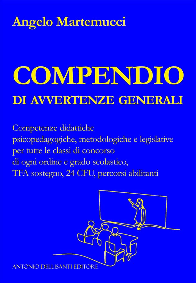 Libri Martemucci Angelo - Compendio Di Avvertenze Generali. Competenze Didattiche Psicopedagogiche Metodologiche E Legislative Per Tutte Le Classi Di Conco NUOVO SIGILLATO EDIZIONE DEL SUBITO DISPONIBILE