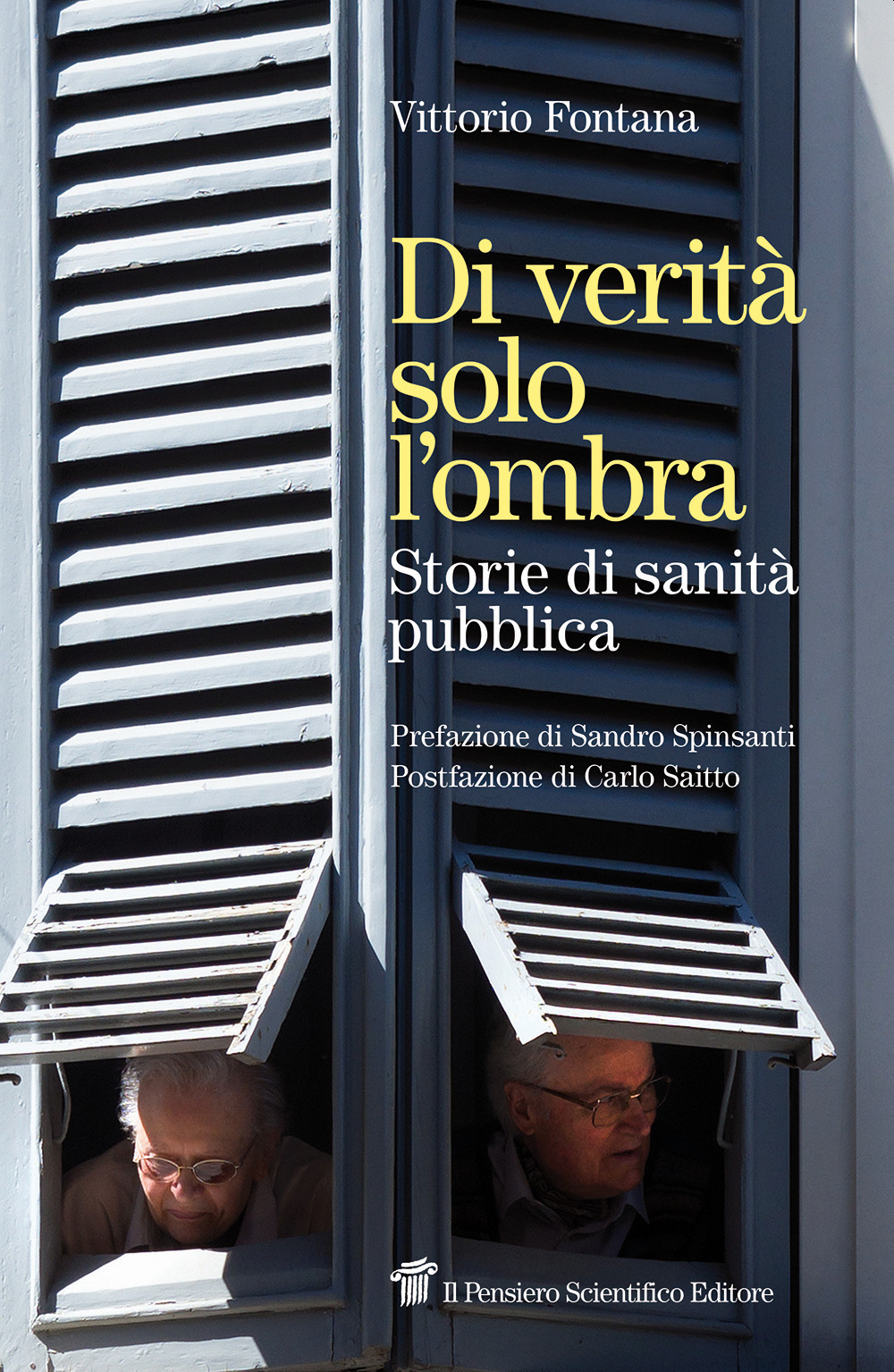 Libri Fontana Vittorio - Di Verita Solo L'ombra. Storie Di Sanita Pubblica NUOVO SIGILLATO, EDIZIONE DEL 31/08/2023 SUBITO DISPONIBILE