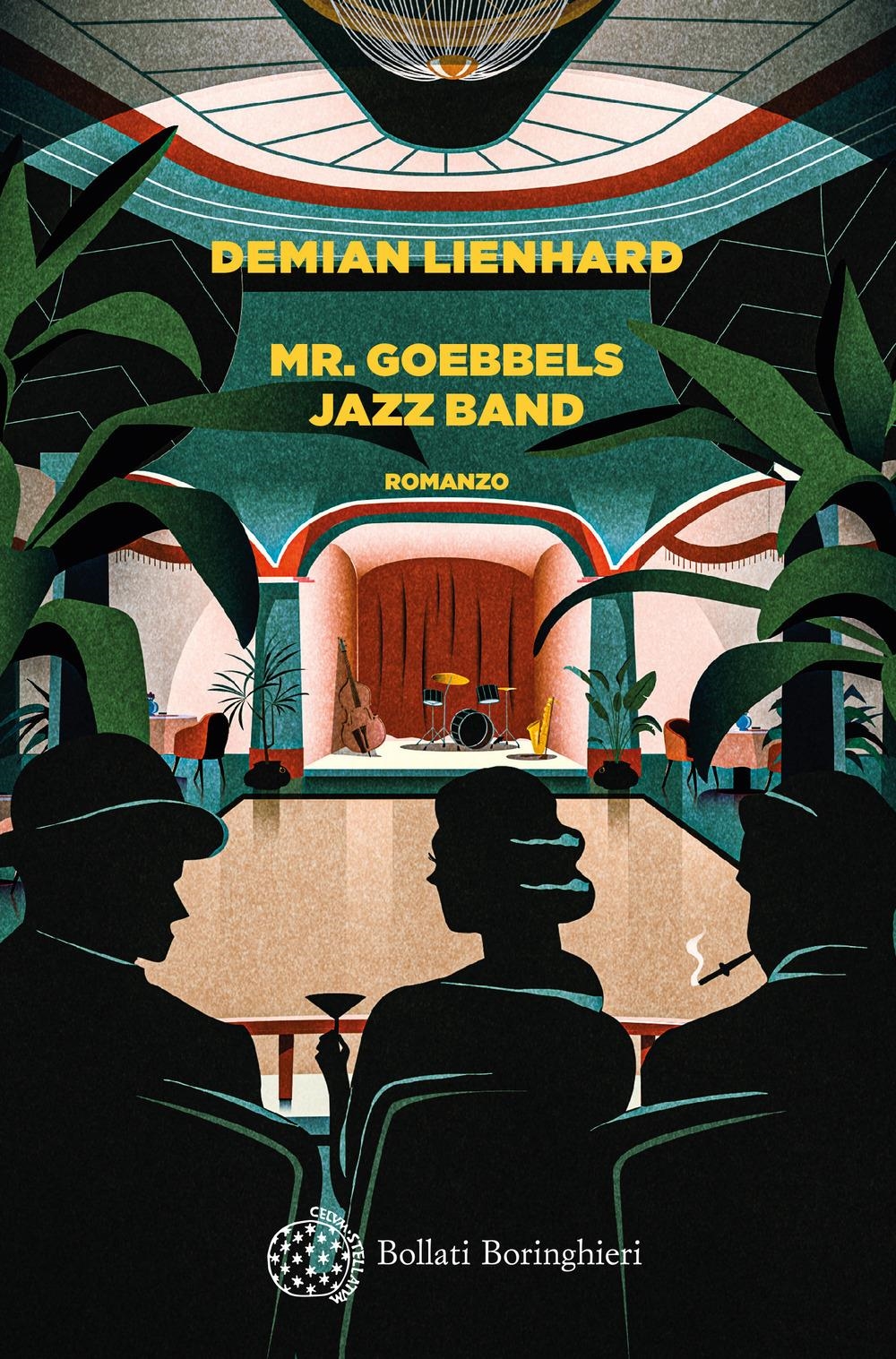 Libri Lienhard Demian - Mr. Goebbels Jazz Band NUOVO SIGILLATO, EDIZIONE DEL 19/01/2024 SUBITO DISPONIBILE