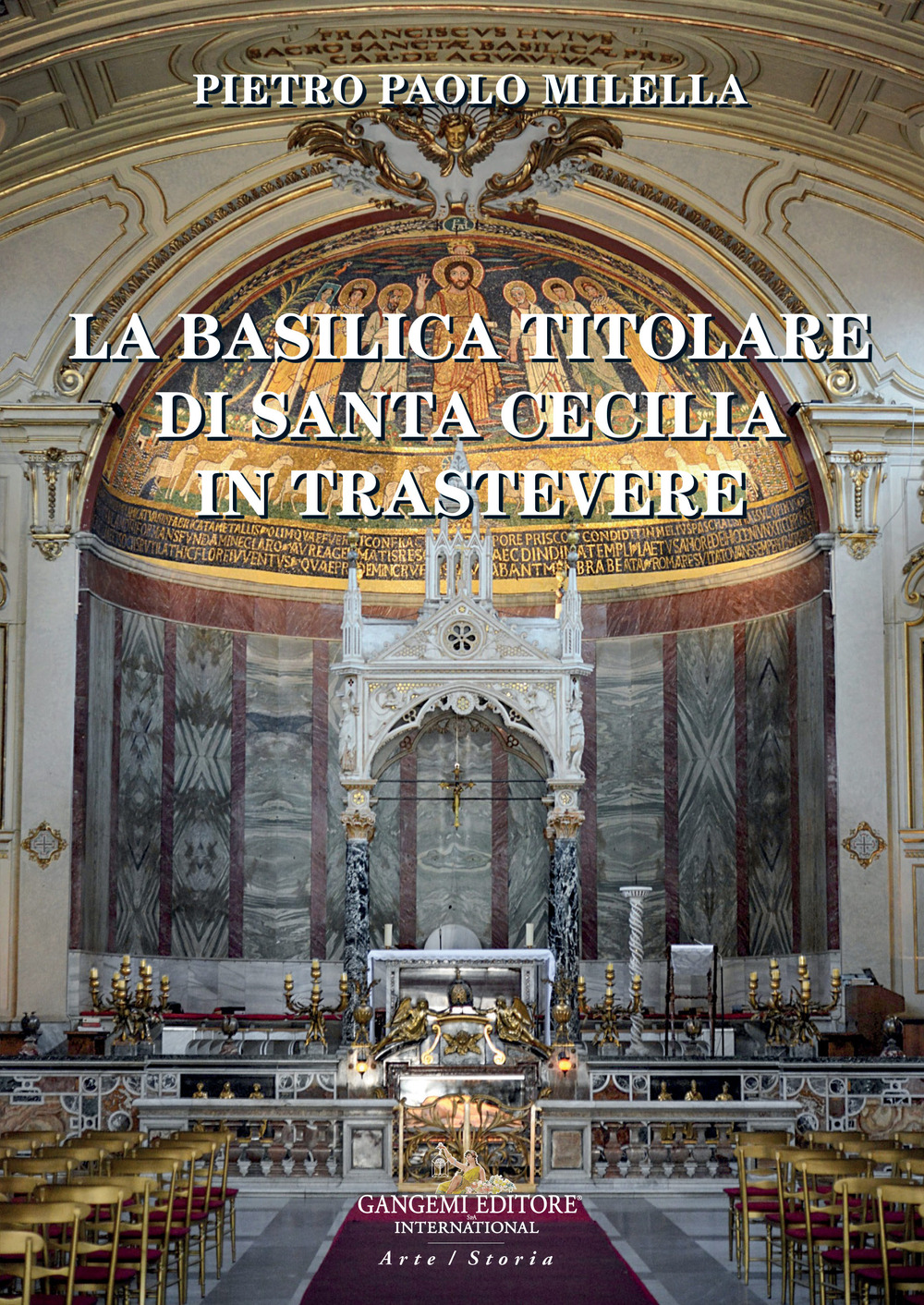 Libri Milella Pietro Paolo - La Basilica Titolare Di Santa Cecilia In Trastevere NUOVO SIGILLATO, EDIZIONE DEL 21/09/2023 SUBITO DISPONIBILE