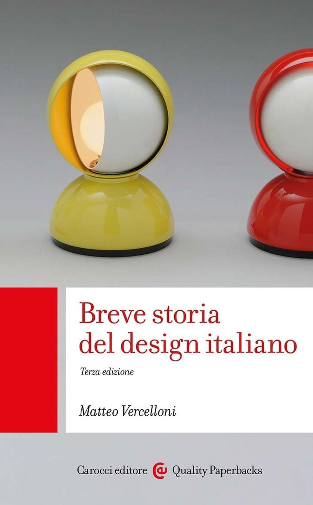 Libri Matteo Vercelloni - Breve Storia Del Design Italiano NUOVO SIGILLATO, EDIZIONE DEL 09/02/2024 SUBITO DISPONIBILE