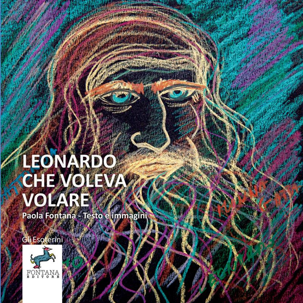 Libri Paola Fontana - Leonardo Che Voleva Volare NUOVO SIGILLATO, EDIZIONE DEL 06/09/2023 SUBITO DISPONIBILE