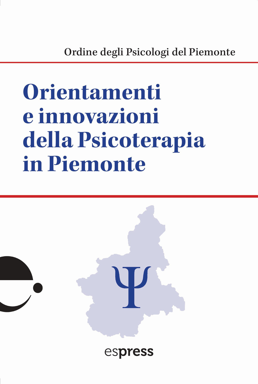 Libri Orientamenti E Innovazioni Della Psicoterapia In Piemonte NUOVO SIGILLATO, EDIZIONE DEL 26/10/2023 SUBITO DISPONIBILE