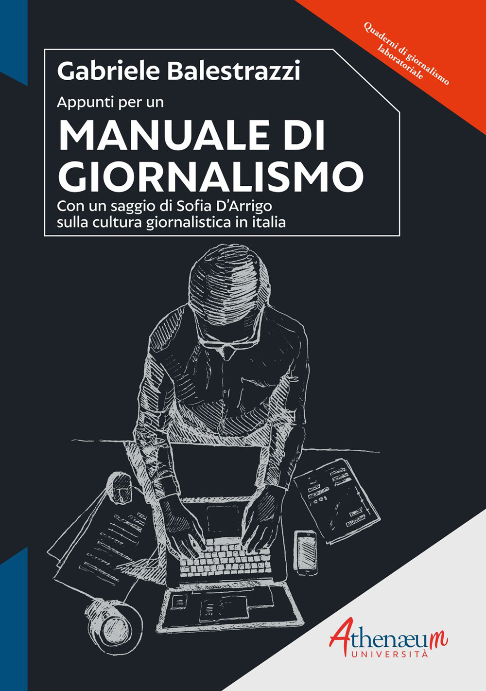 Libri Gabriele Balestrazzi - Appunti Per Un Manuale Di Giornalismo NUOVO SIGILLATO, EDIZIONE DEL 30/07/2023 SUBITO DISPONIBILE