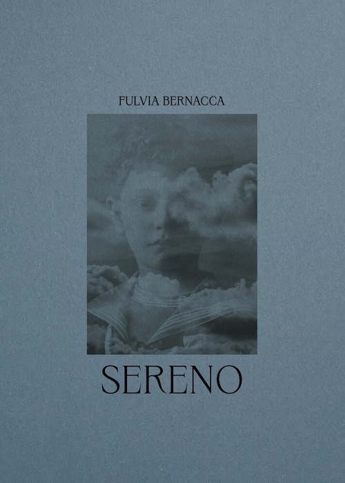 Libri Bernacca Fulvia - Sereno. Ediz. Italiana E Inglese NUOVO SIGILLATO, EDIZIONE DEL 13/09/2023 SUBITO DISPONIBILE