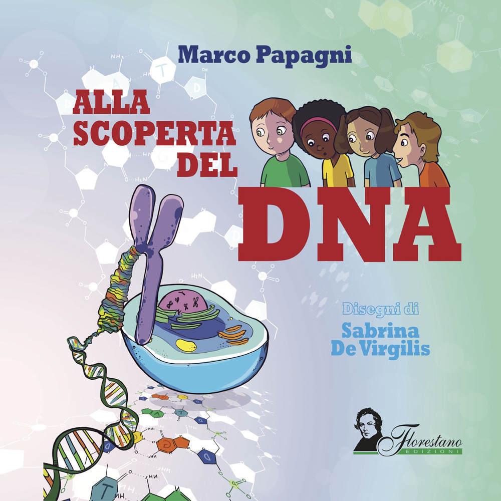Libri Marco Papagni - Alla Scoperta Del DNA. Ediz. A Spirale NUOVO SIGILLATO, EDIZIONE DEL 31/08/2023 SUBITO DISPONIBILE