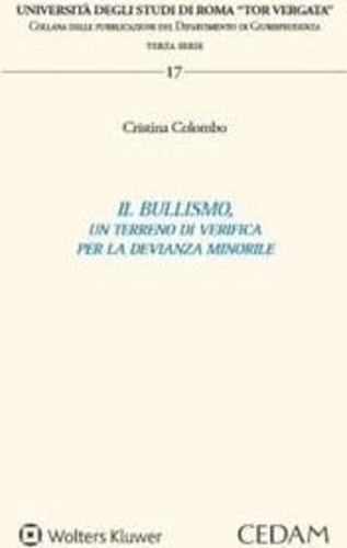 Libri Cristina Colombo - Il Bullismo, Un Terreno Di Verifica Per La Devianza Minorile NUOVO SIGILLATO, EDIZIONE DEL 14/09/2023 SUBITO DISPONIBILE