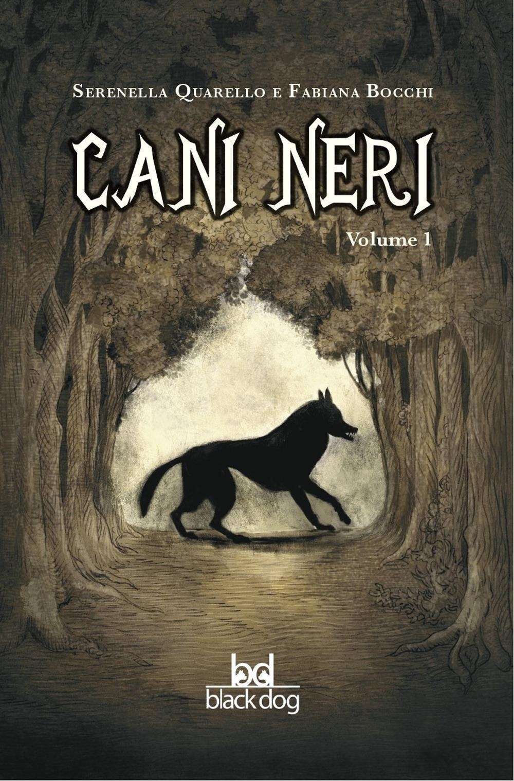 Libri Serenella Quarello - Cani Neri Vol 01 NUOVO SIGILLATO, EDIZIONE DEL 05/10/2023 SUBITO DISPONIBILE