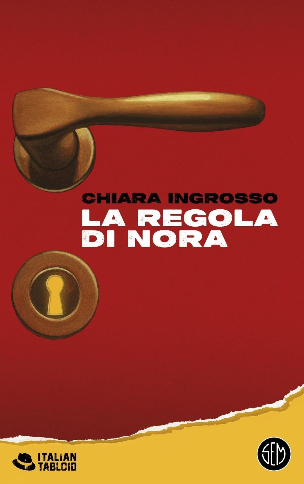 Libri Chiara Ingrosso - La Regola Di Nora NUOVO SIGILLATO, EDIZIONE DEL 27/02/2024 SUBITO DISPONIBILE