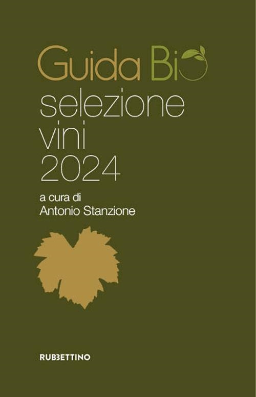 Libri Guida Bio Selezione Vini 2024 NUOVO SIGILLATO, EDIZIONE DEL 02/02/2024 SUBITO DISPONIBILE