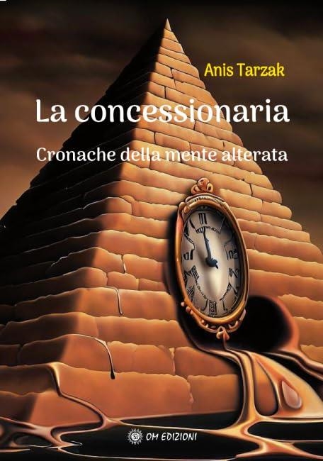 Libri Tarzak Anis - La Concessionaria. Cronache Della Mente Alterata NUOVO SIGILLATO, EDIZIONE DEL 12/01/2024 SUBITO DISPONIBILE