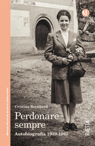 Libri Bernhard Cristina - Perdonare Sempre. Autobiografia 1939-1961 NUOVO SIGILLATO, EDIZIONE DEL 11/10/2023 SUBITO DISPONIBILE