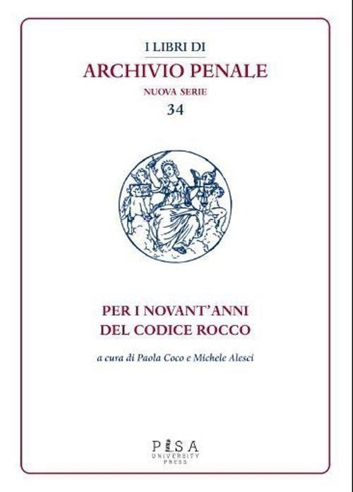 Libri Per I Novant'anni Del Codice Rocco NUOVO SIGILLATO, EDIZIONE DEL 02/02/2024 SUBITO DISPONIBILE