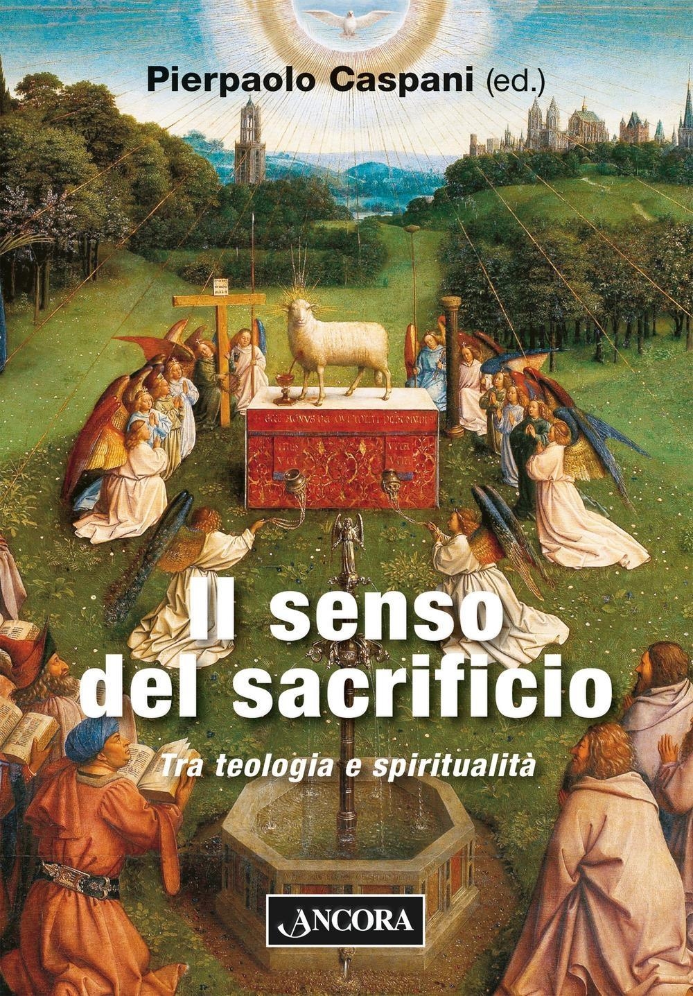 Libri Senso Del Sacrificio. Tra Teologia E Spiritualita (Il) NUOVO SIGILLATO, EDIZIONE DEL 24/01/2024 SUBITO DISPONIBILE