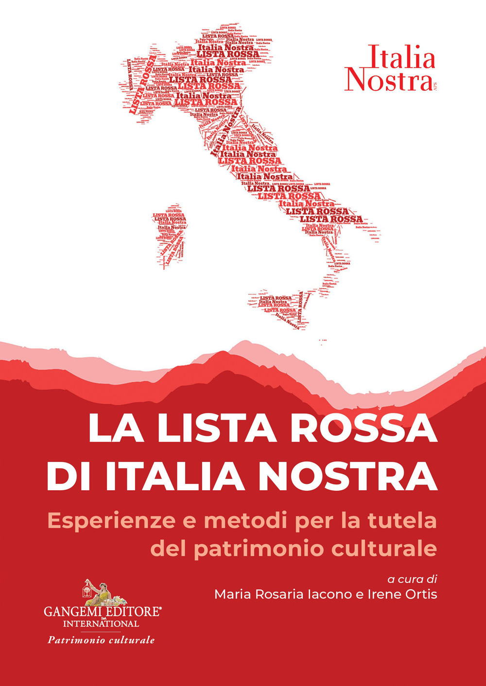 Libri Lista Rossa Di Italia Nostra. Esperienze E Metodi Per La Tutela Del Patrimonio Culturale (La) NUOVO SIGILLATO, EDIZIONE DEL 21/09/2023 SUBITO DISPONIBILE