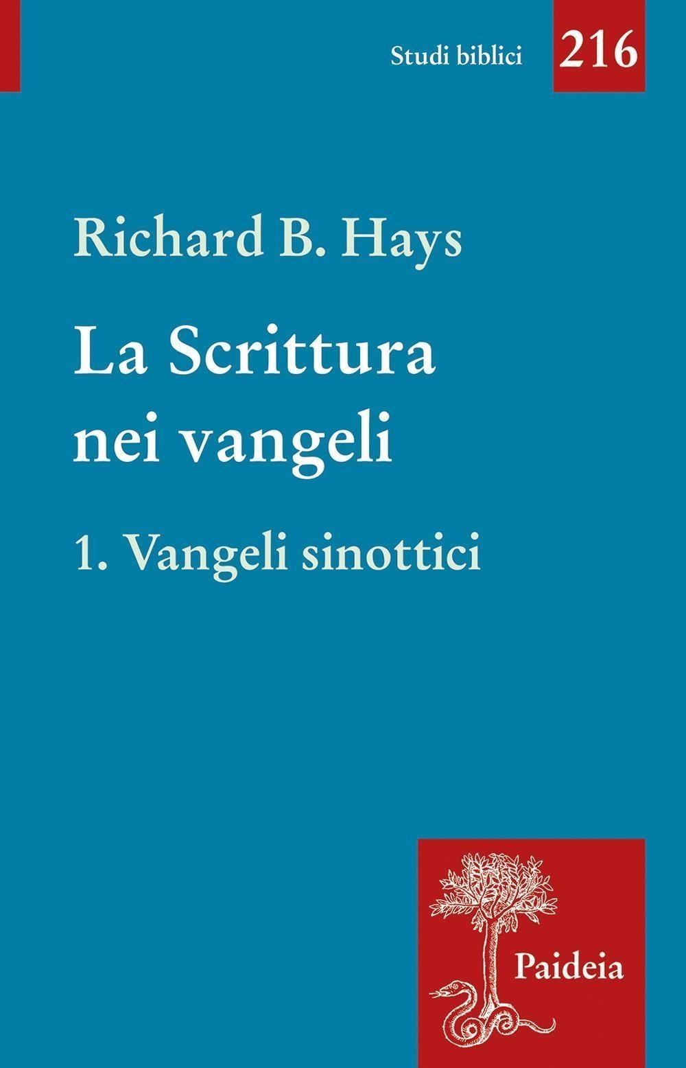 Libri Hays Richard B. - La Scrittura Nei Vangeli Vol 01 NUOVO SIGILLATO, EDIZIONE DEL 01/03/2024 SUBITO DISPONIBILE