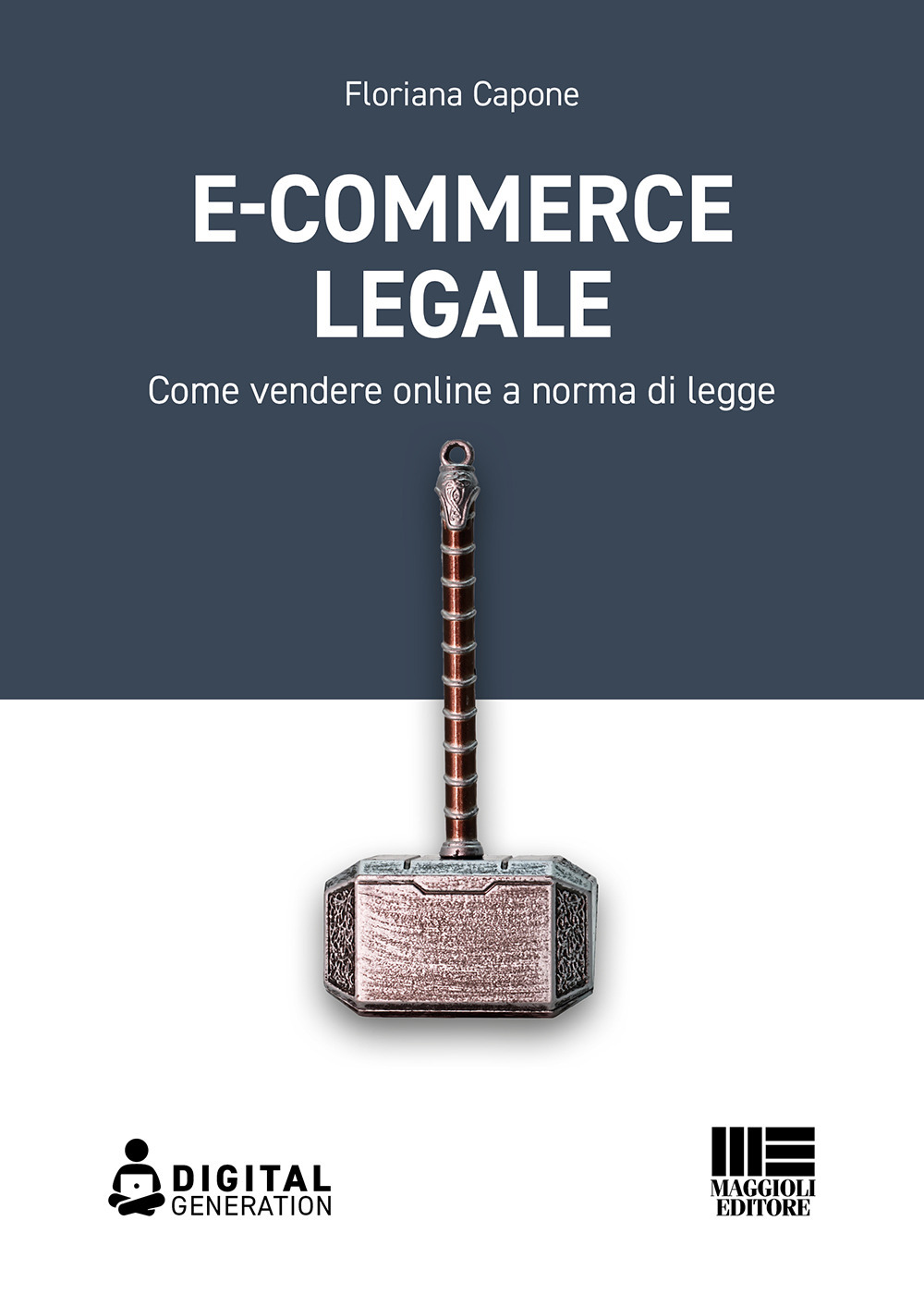 Libri Capone Floriana - E-Commerce Legale. Come Vendere Online A Norma Di Legge NUOVO SIGILLATO SUBITO DISPONIBILE