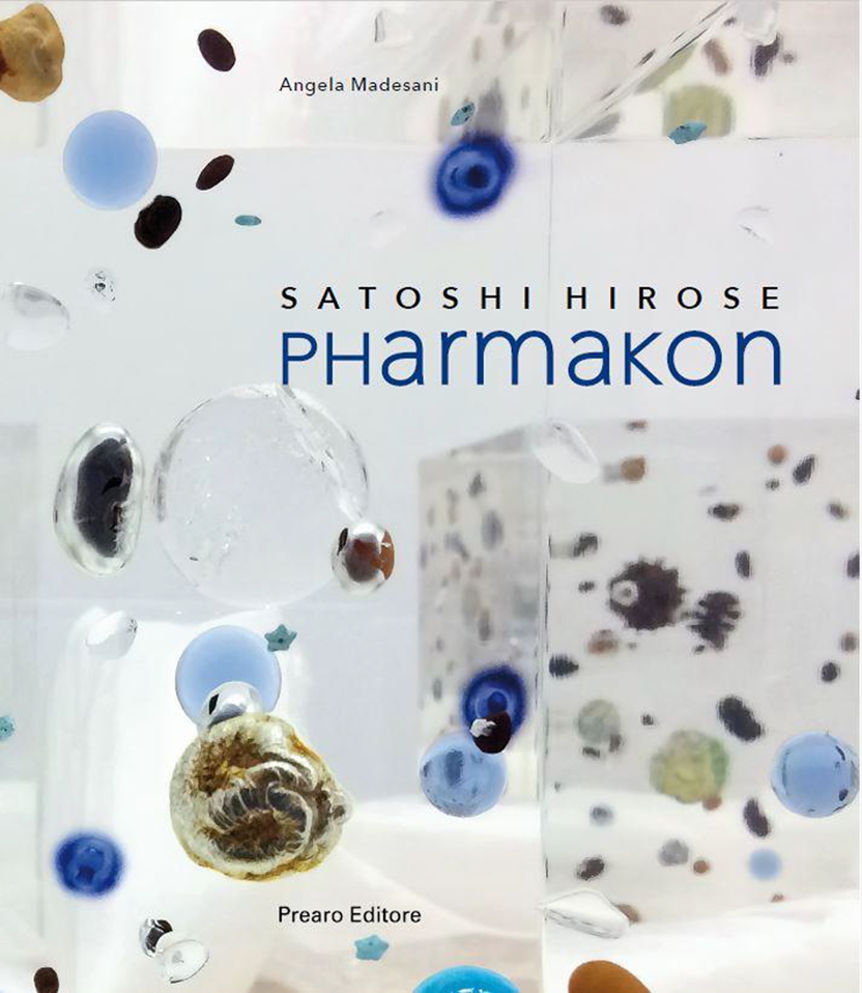 Libri Angela Madesani - Satoshi Hirose. Pharmakon NUOVO SIGILLATO, EDIZIONE DEL 01/09/2023 SUBITO DISPONIBILE
