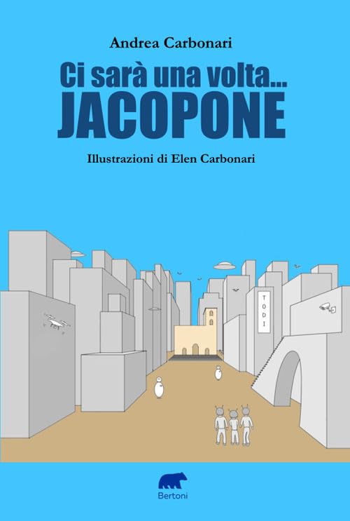 Libri Andrea Carbonari - Ci Sara Una Volta... Jacopone NUOVO SIGILLATO, EDIZIONE DEL 30/09/2023 SUBITO DISPONIBILE