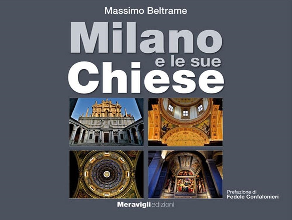 Libri Massimo Beltrame - Milano E Le Sue Chiese. Ediz. Illustrata NUOVO SIGILLATO, EDIZIONE DEL 20/09/2023 SUBITO DISPONIBILE