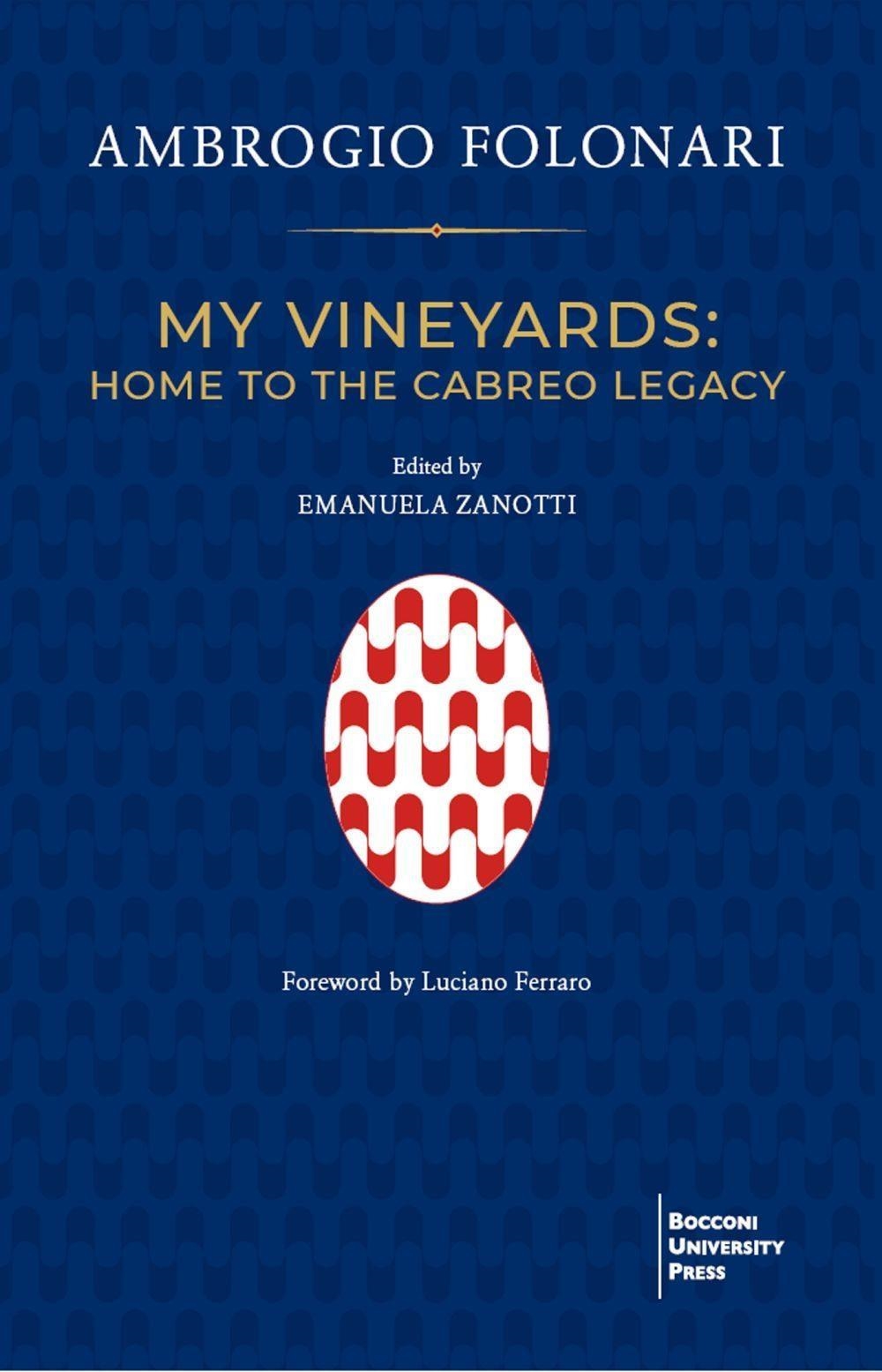 Libri Folonari Ambrogio - My Vineyards: Home To The Cabreo Legacy NUOVO SIGILLATO, EDIZIONE DEL 05/02/2024 SUBITO DISPONIBILE