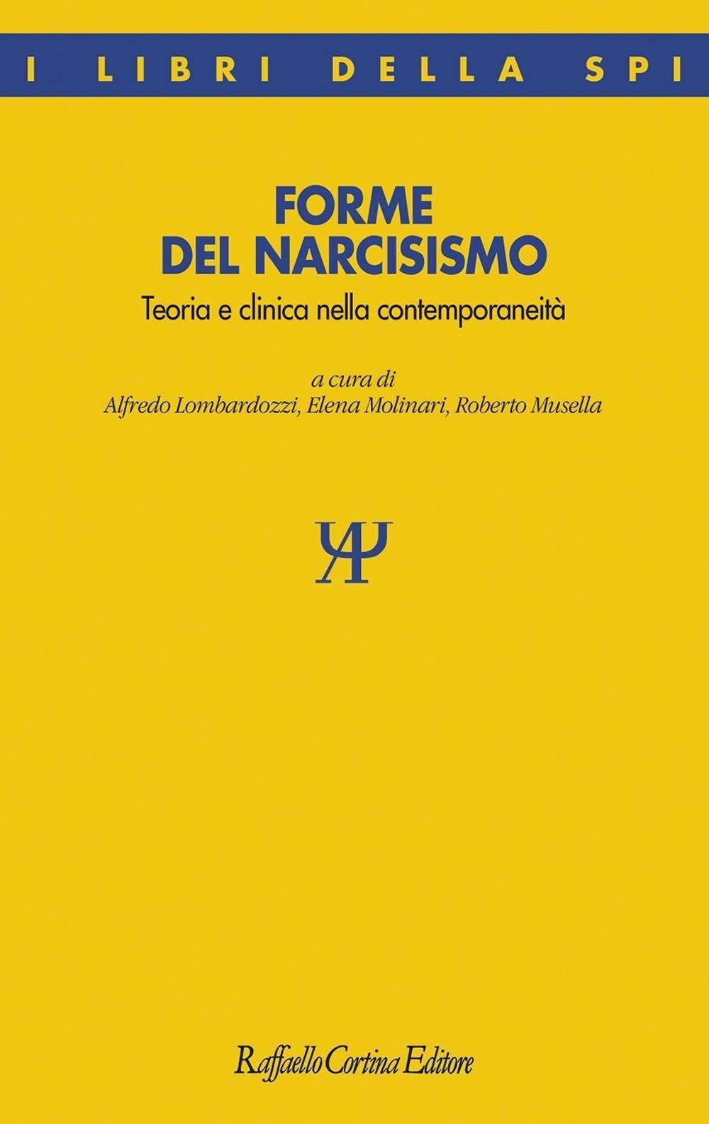 Libri Forme Del Narcisismo. Teoria E Clinica Nella Contemporaneita NUOVO SIGILLATO, EDIZIONE DEL 12/01/2024 SUBITO DISPONIBILE