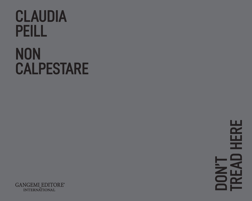 Libri Peill Claudia - Non Calpestare-Don't Tread Here NUOVO SIGILLATO, EDIZIONE DEL 10/10/2023 SUBITO DISPONIBILE