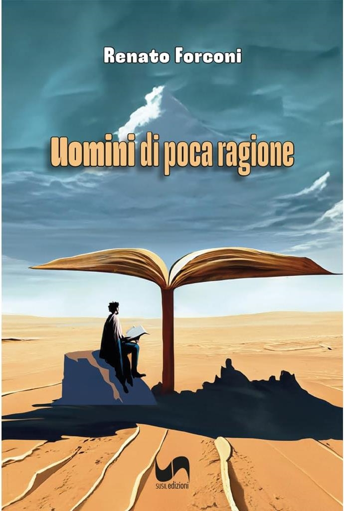 Libri Renato Forconi - Uomini Di Poca Ragione NUOVO SIGILLATO, EDIZIONE DEL 21/09/2023 SUBITO DISPONIBILE