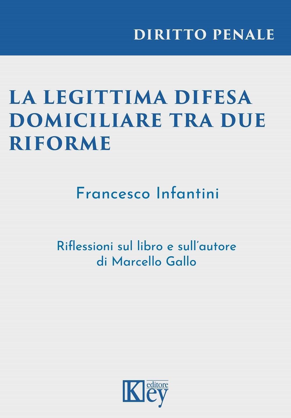 Libri Infantini Francesco - Legittima Difesa Domiciliare Tra Due Riforme NUOVO SIGILLATO EDIZIONE DEL SUBITO DISPONIBILE