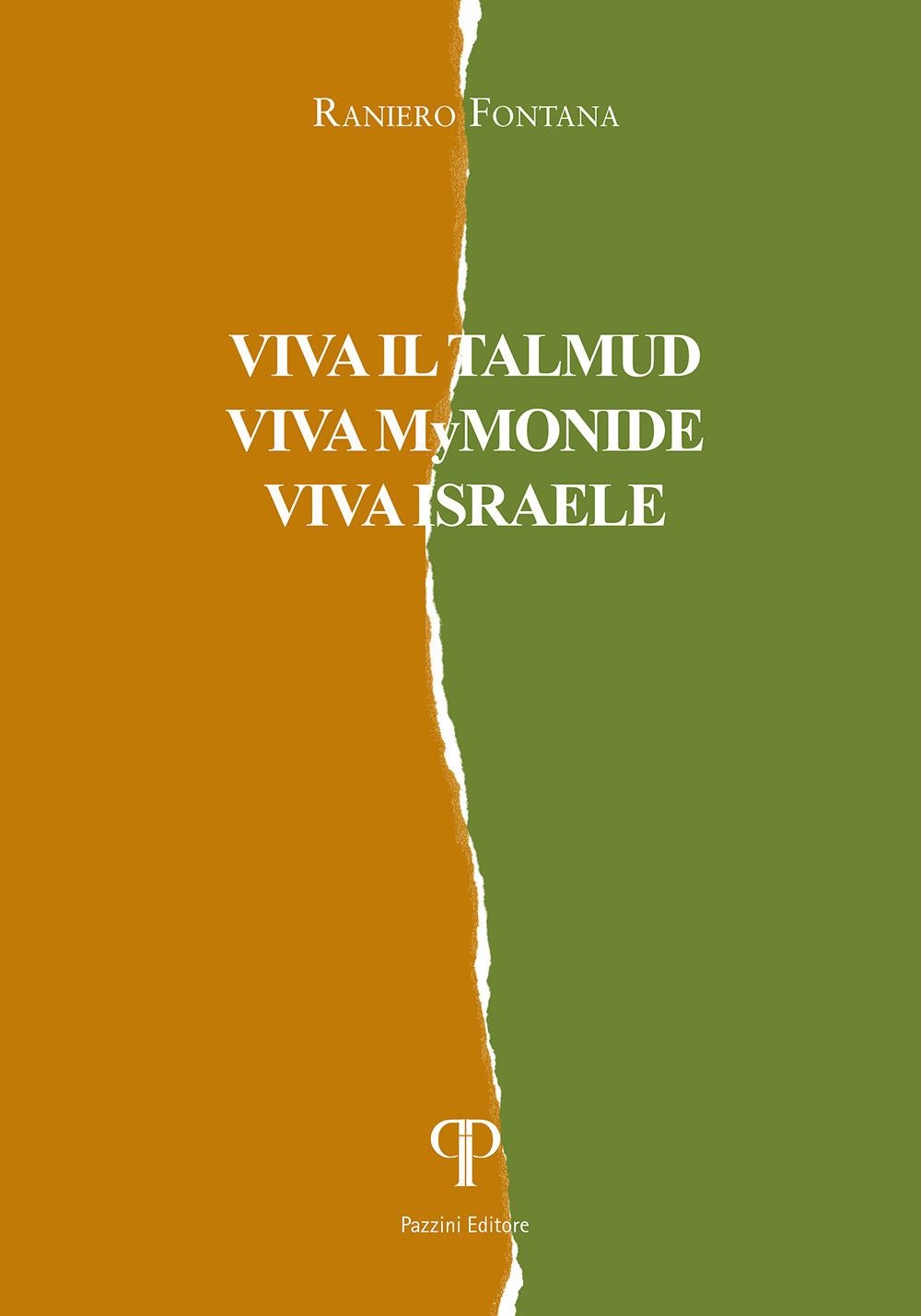 Libri Raniero Fontana - Viva Il Talmud, Viva Mymonide, Viva Israele NUOVO SIGILLATO, EDIZIONE DEL 24/01/2024 SUBITO DISPONIBILE