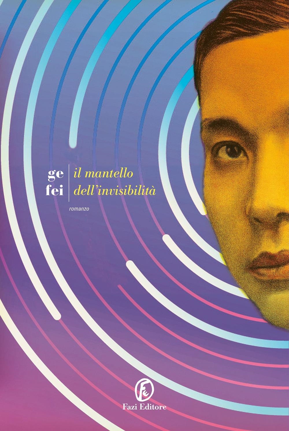 Libri Fei Ge - Il Mantello Dell'invisibilita NUOVO SIGILLATO, EDIZIONE DEL 05/03/2024 SUBITO DISPONIBILE