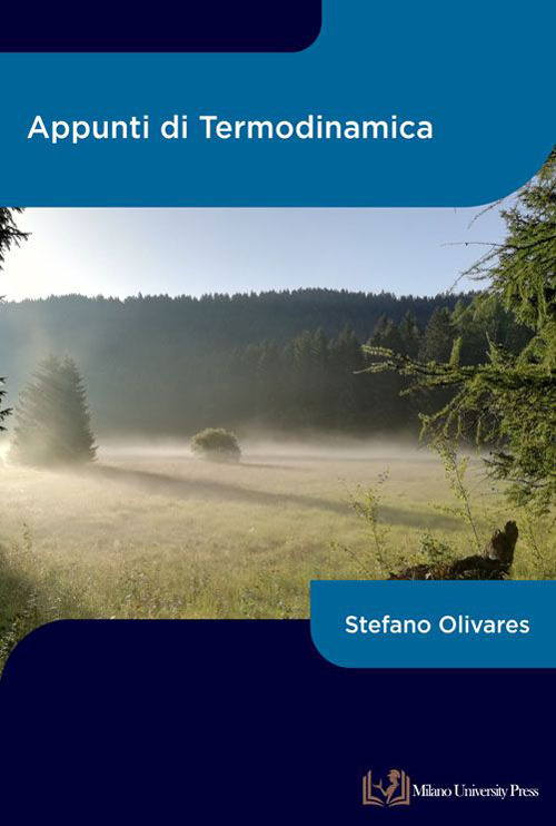 Libri Stefano Olivares - Appunti Di Termodinamica NUOVO SIGILLATO, EDIZIONE DEL 05/10/2023 SUBITO DISPONIBILE