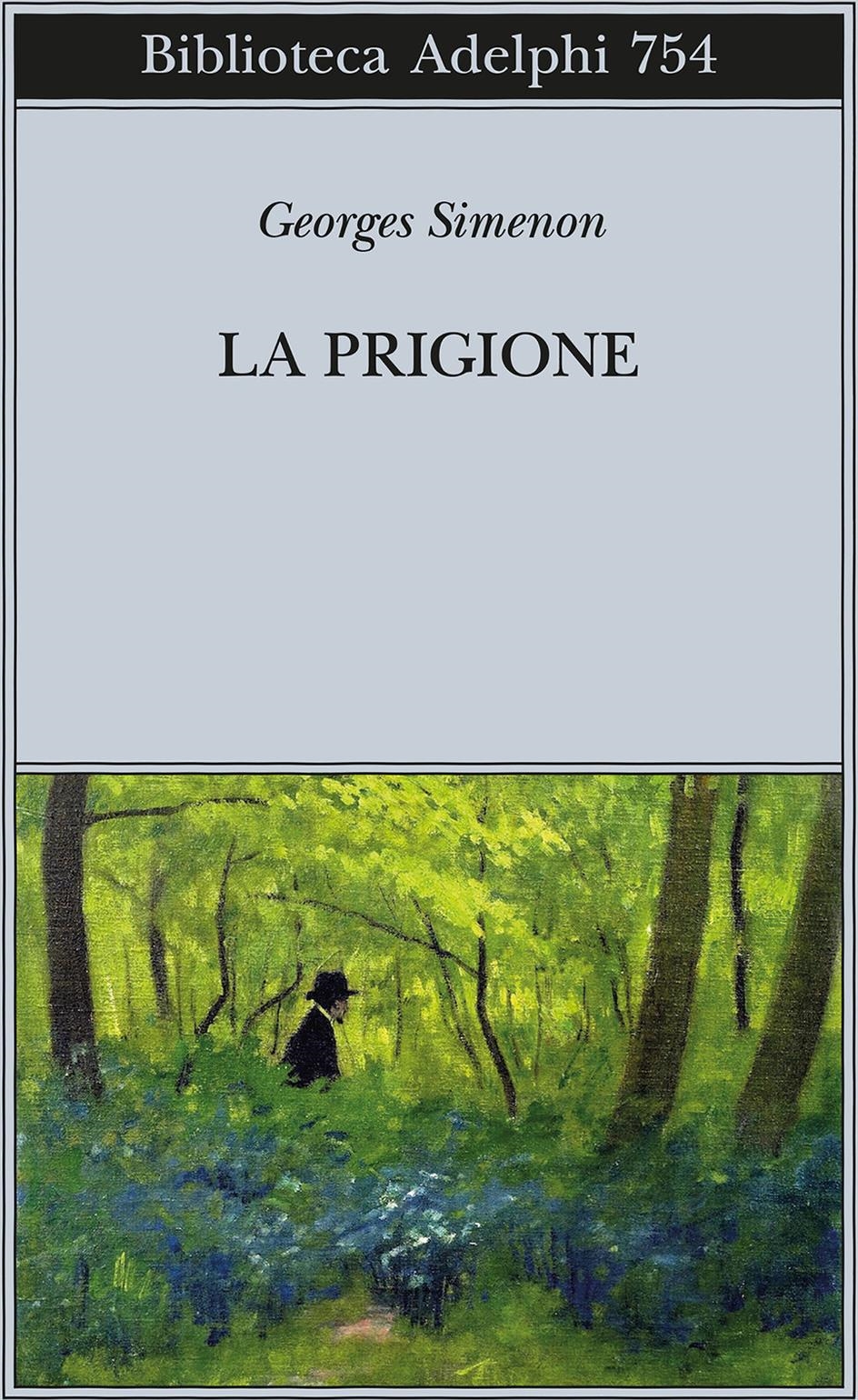 Libri Georges Simenon - La Prigione NUOVO SIGILLATO, EDIZIONE DEL 30/01/2024 SUBITO DISPONIBILE