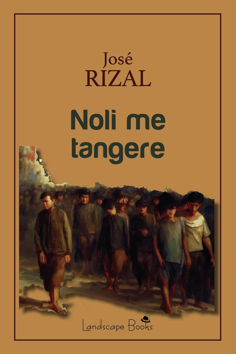 Libri Rizal José - Noli Me Tangere NUOVO SIGILLATO, EDIZIONE DEL 18/10/2023 SUBITO DISPONIBILE
