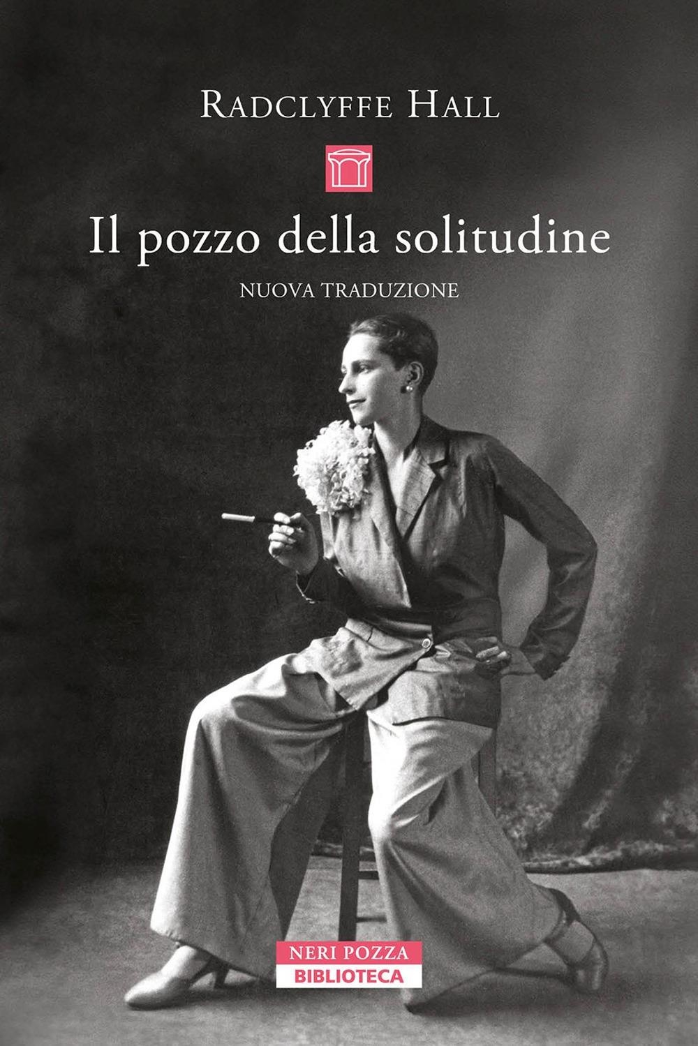 Libri Radclyffe Hall - Il Pozzo Della Solitudine NUOVO SIGILLATO, EDIZIONE DEL 02/02/2024 SUBITO DISPONIBILE