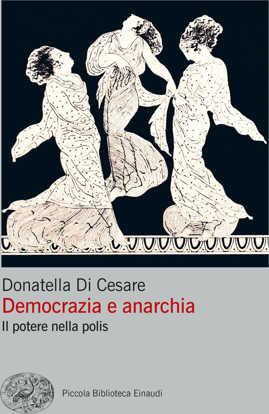 Libri Di Cesare Donatella - Democrazia E Anarchia. Il Potere Nella Polis NUOVO SIGILLATO, EDIZIONE DEL 13/02/2024 SUBITO DISPONIBILE
