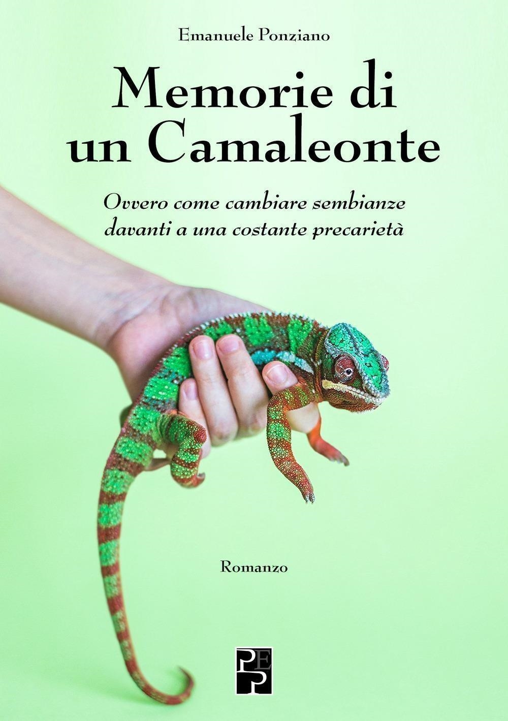 Libri Ponziano Emanuele - Memorie Di Un Camaleonte NUOVO SIGILLATO, EDIZIONE DEL 14/03/2024 SUBITO DISPONIBILE