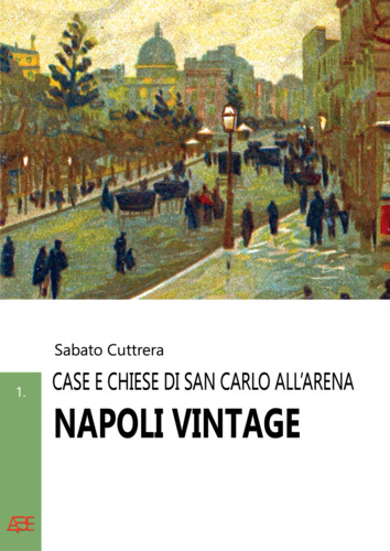 Libri Sabato Cuttrera - Napoli Vintage Vol 01 NUOVO SIGILLATO, EDIZIONE DEL 03/10/2023 SUBITO DISPONIBILE