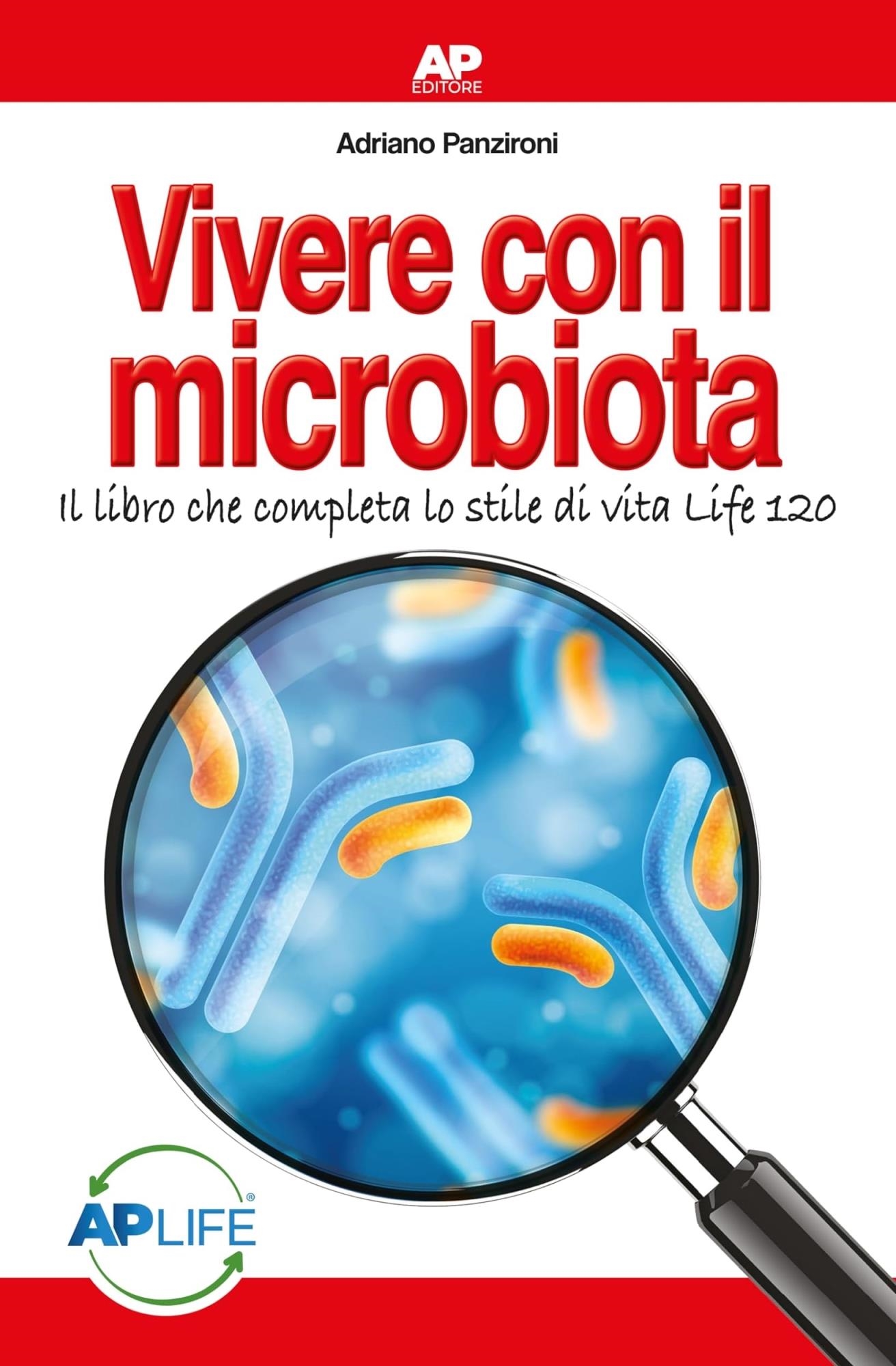 Libri Adriano Panzironi - Vivere Con Il Microbiota. Il Libro Che Completa Lo Stile Di Vita Life 120 NUOVO SIGILLATO, EDIZIONE DEL 24/11/2023 SUBITO DISPONIBILE