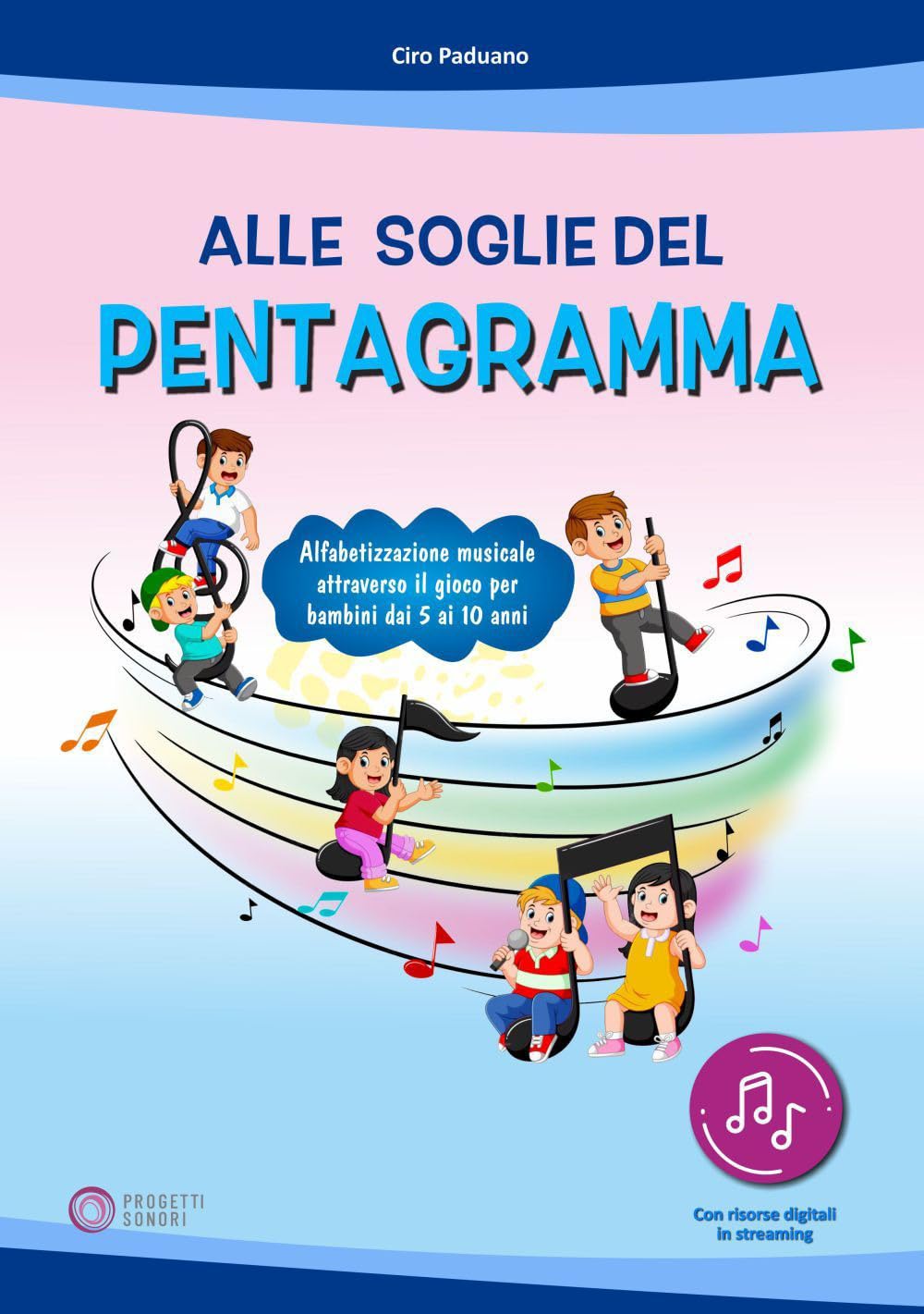 Libri Ciro Paduano - Alle Soglie Del Pentagramma. Ediz. A Colori. Con App. Con CD-ROM NUOVO SIGILLATO, EDIZIONE DEL 04/10/2023 SUBITO DISPONIBILE