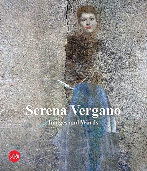 Libri Serena Vergano. Images And Words. Ediz. Italiana E Inglese NUOVO SIGILLATO, EDIZIONE DEL 16/04/2024 SUBITO DISPONIBILE