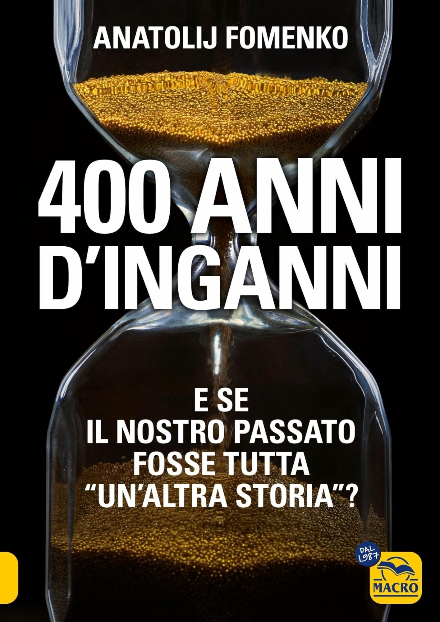 Libri Fomenko Anatolij T. - 400 Anni Dinganni NUOVO SIGILLATO EDIZIONE DEL SUBITO DISPONIBILE